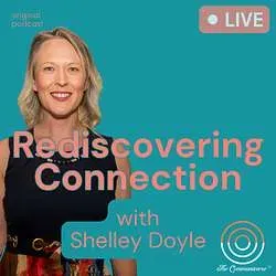 Rediscovering Connection podcast artwork with Shelley Doyle